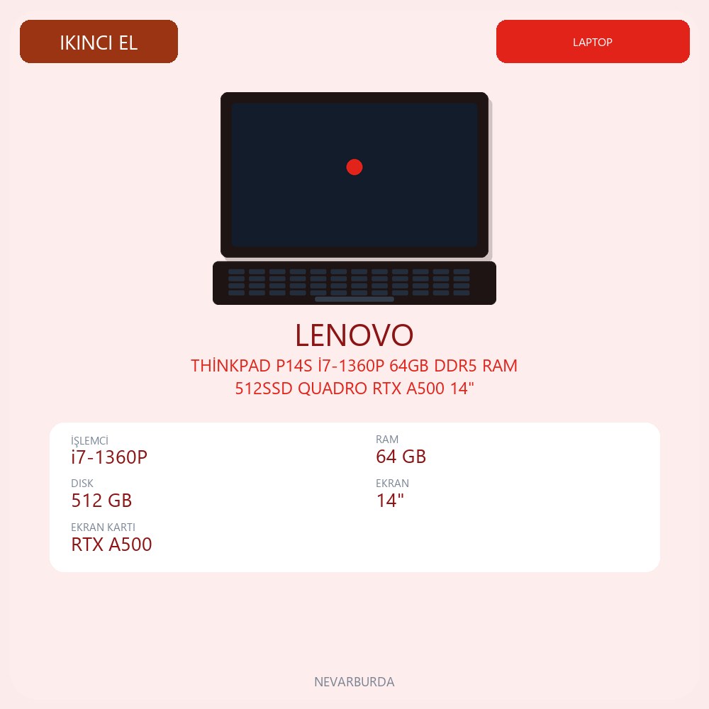 THİNKPAD P14S İ7-1360P 64GB DDR5 RAM 512SSD QUADRO RTX A500 14"