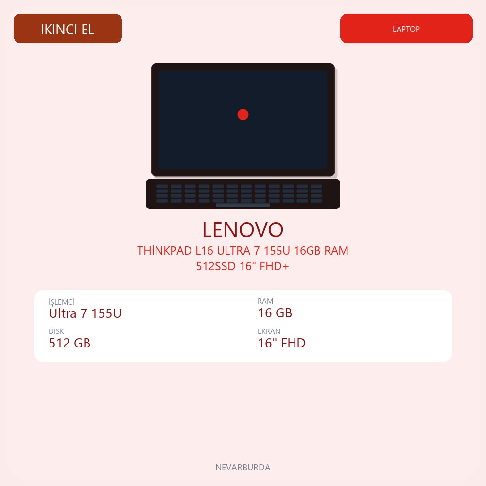 THİNKPAD L16 ULTRA 7 155U 16GB RAM 512SSD 16" FHD+